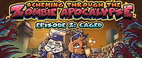 Scheming Through The Zombie Apocalypse Ep2: Caged