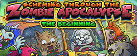 Scheming Through The Zombie Apocalypse: The Beginning