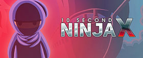 10 Second Ninja X